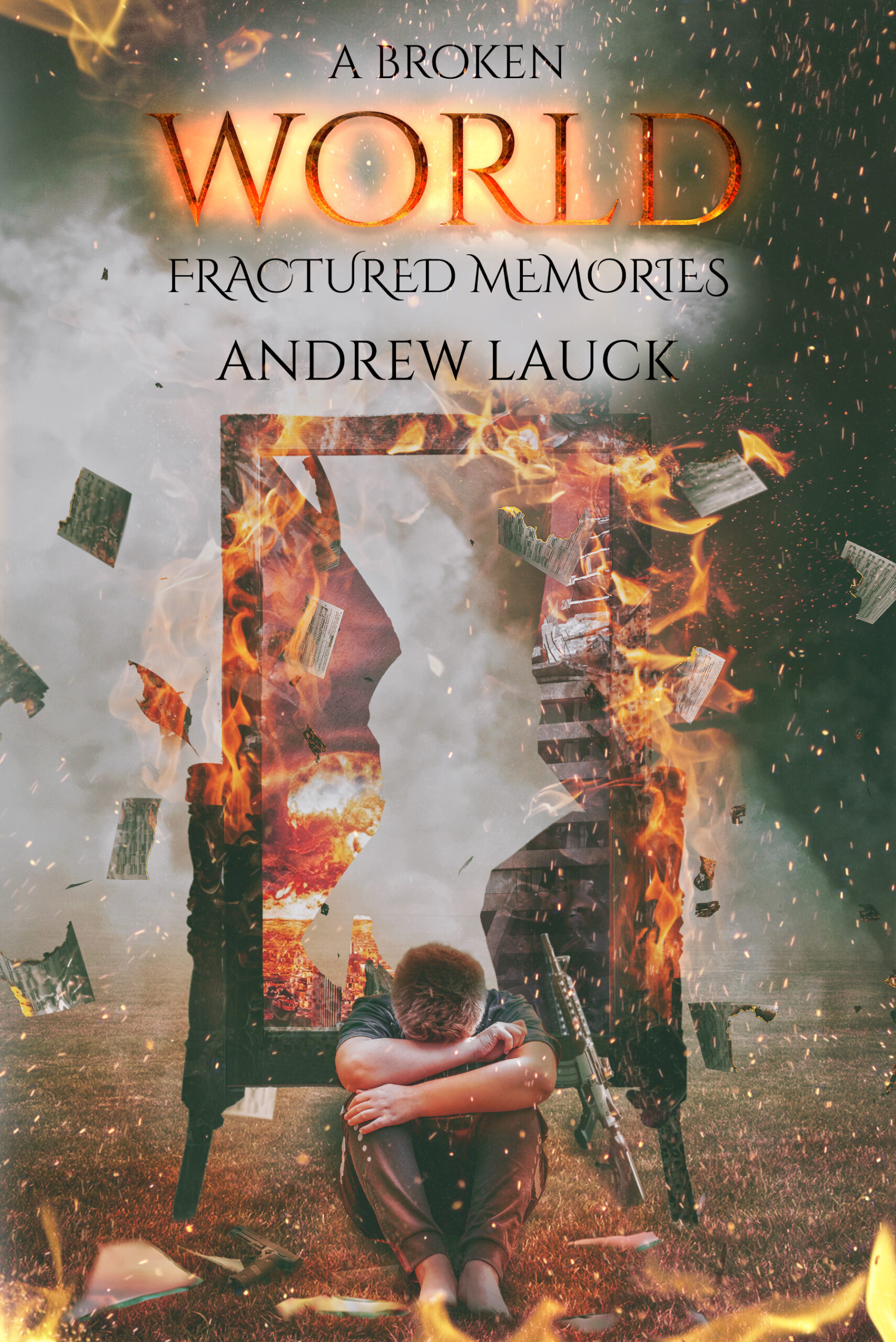 Front cover of A Broken World: Fractured Memories, the last in a post-apocalyptic trilogy.